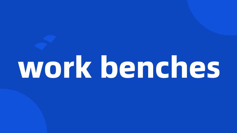 work benches