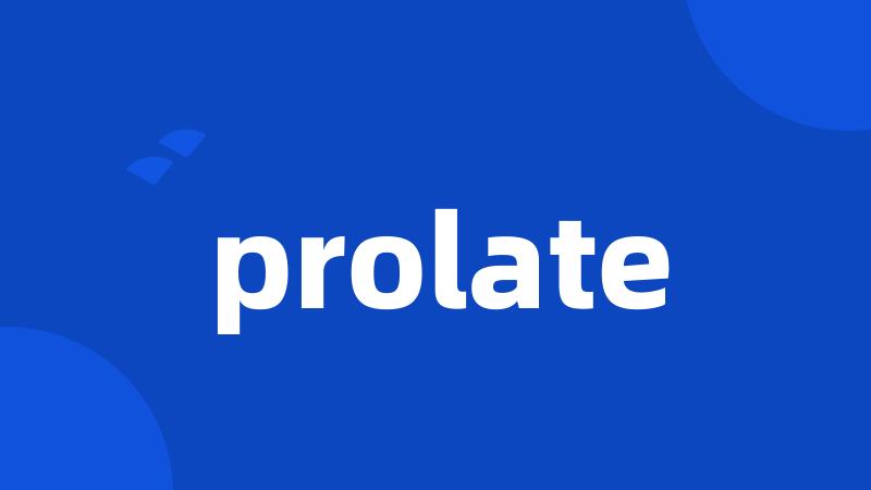 prolate