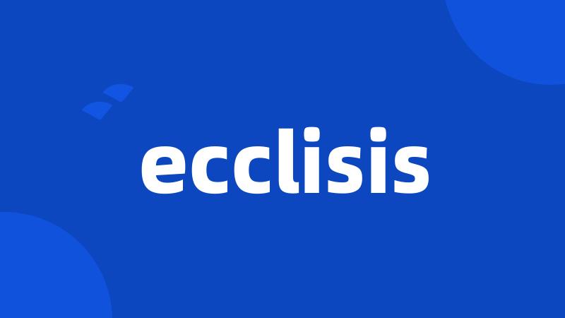 ecclisis