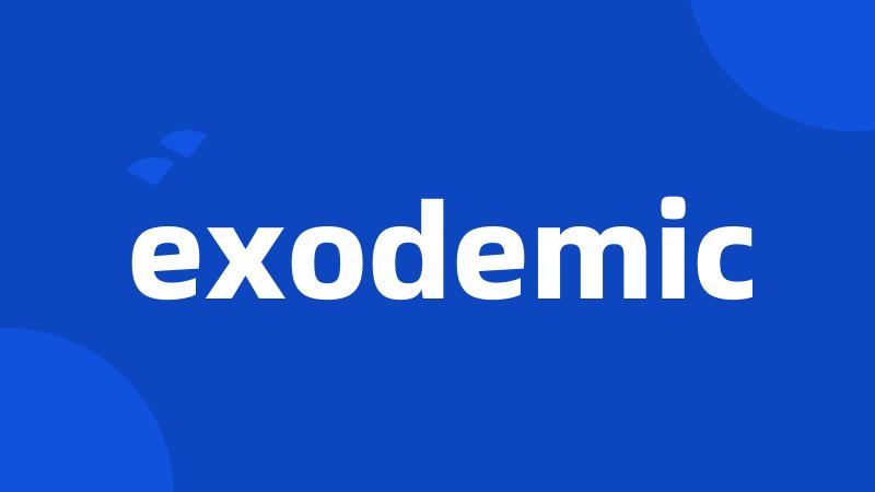 exodemic