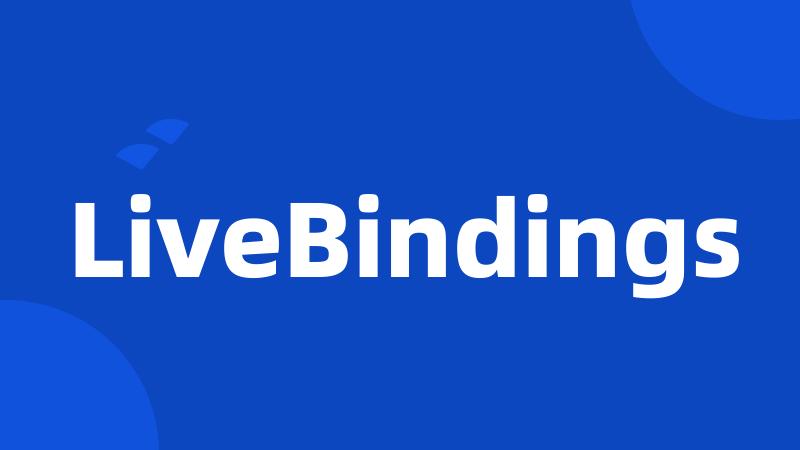 LiveBindings