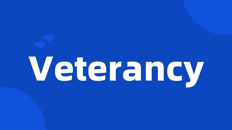 Veterancy
