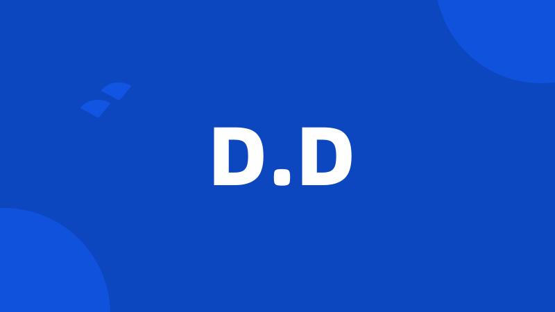 D.D