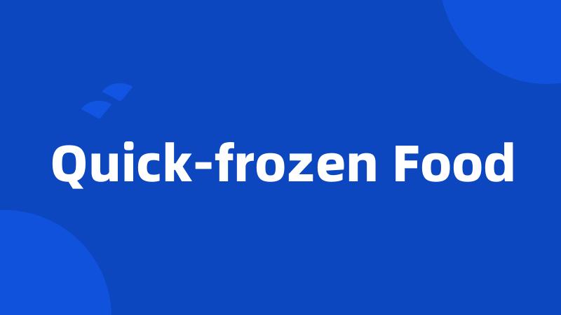 Quick-frozen Food