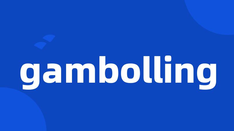 gambolling