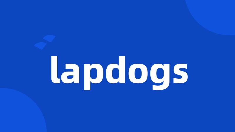 lapdogs