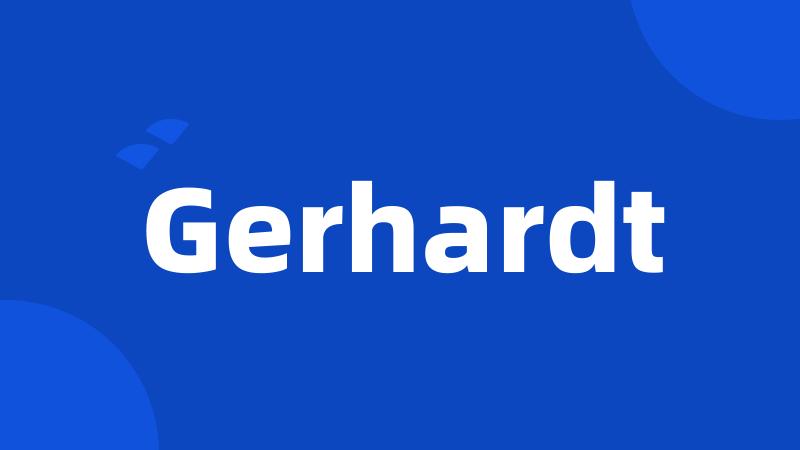 Gerhardt