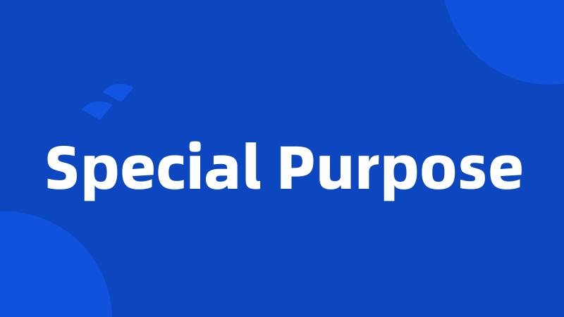 Special Purpose
