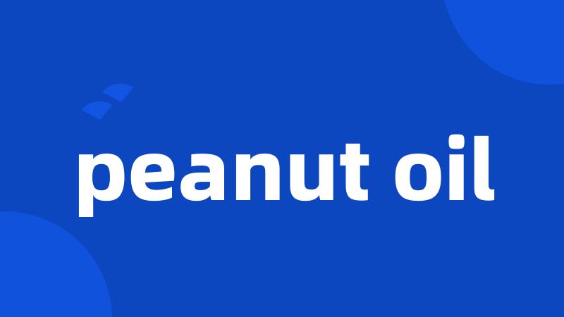 peanut oil