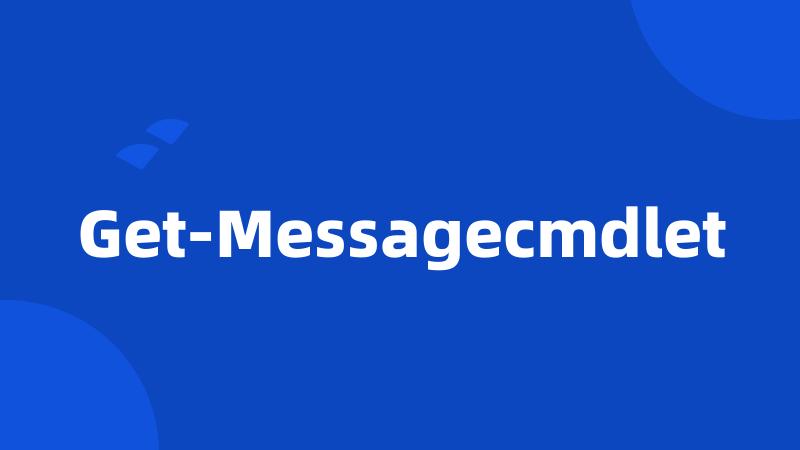Get-Messagecmdlet