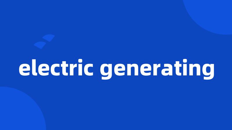 electric generating