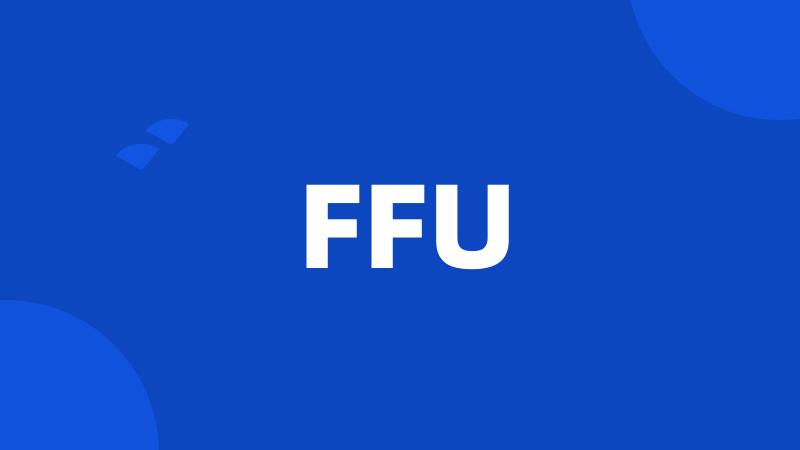 FFU