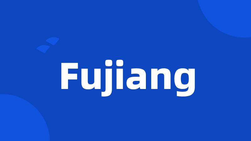 Fujiang