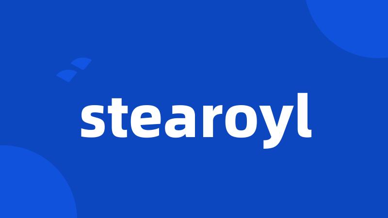 stearoyl