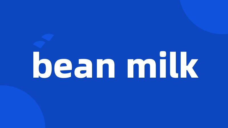 bean milk