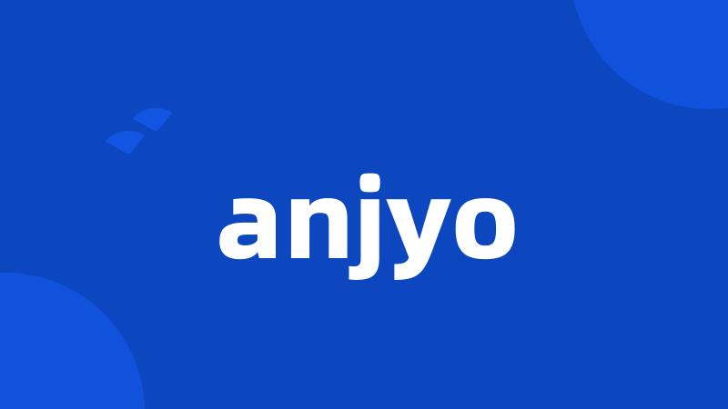 anjyo