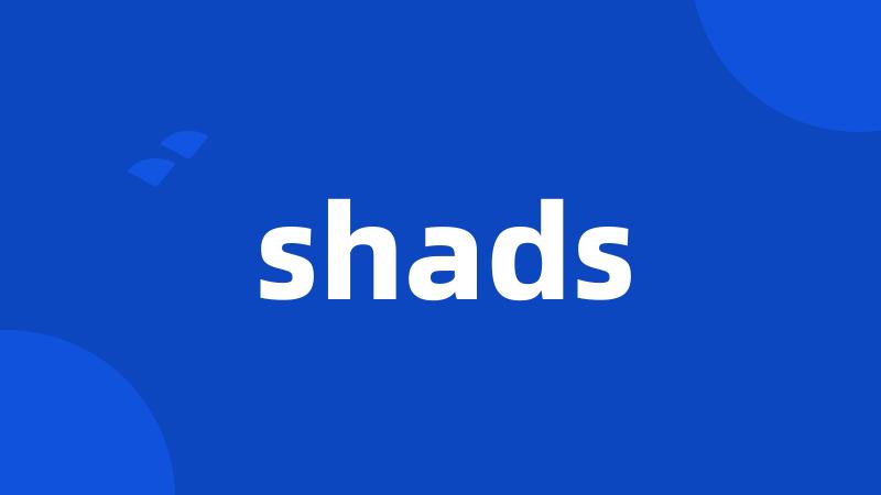 shads