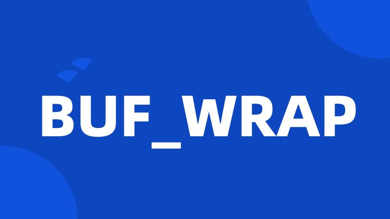 BUF_WRAP