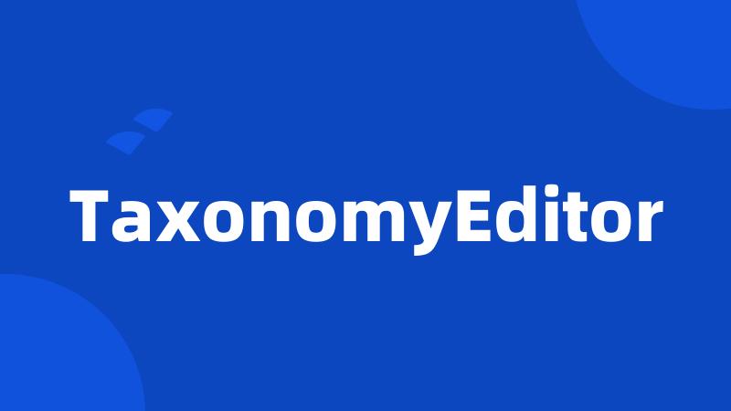 TaxonomyEditor