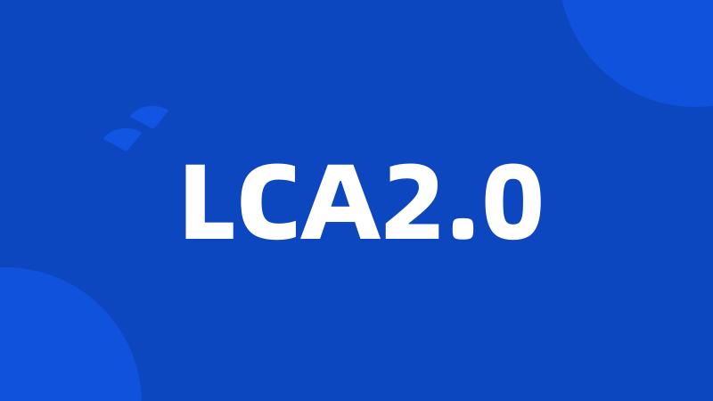 LCA2.0