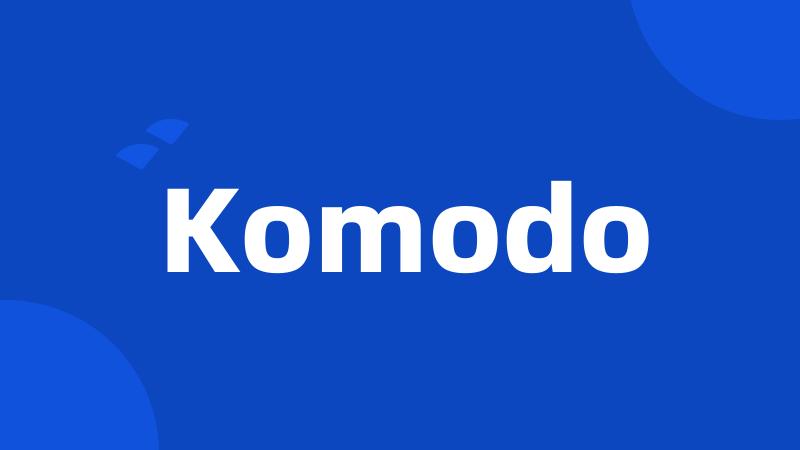 Komodo