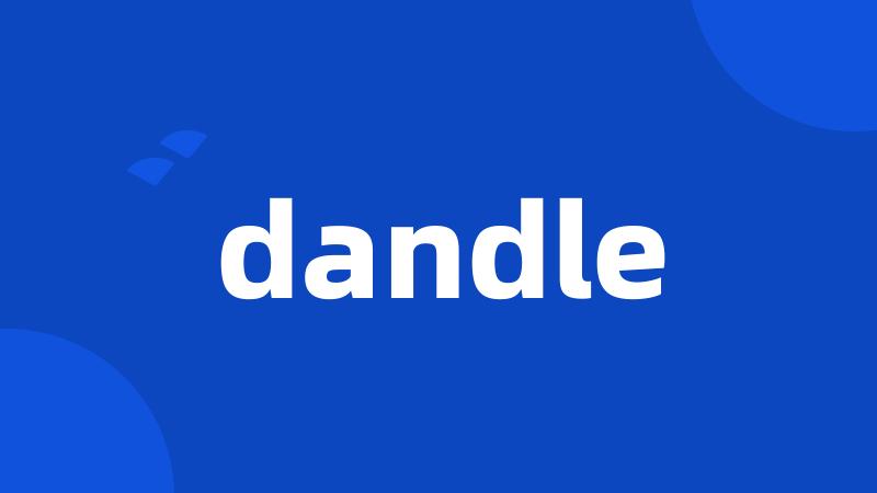 dandle