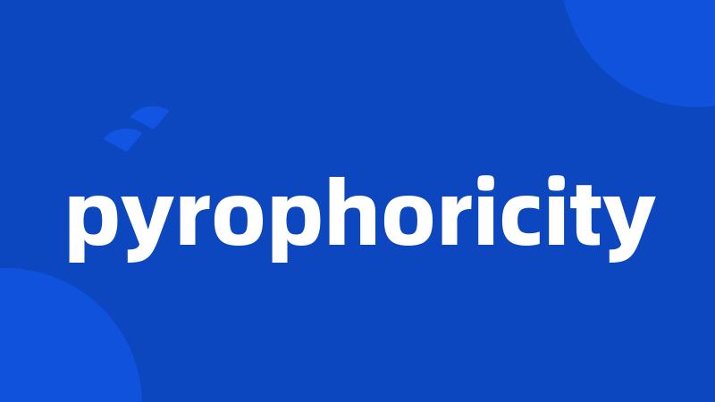 pyrophoricity