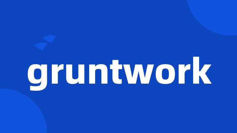 gruntwork