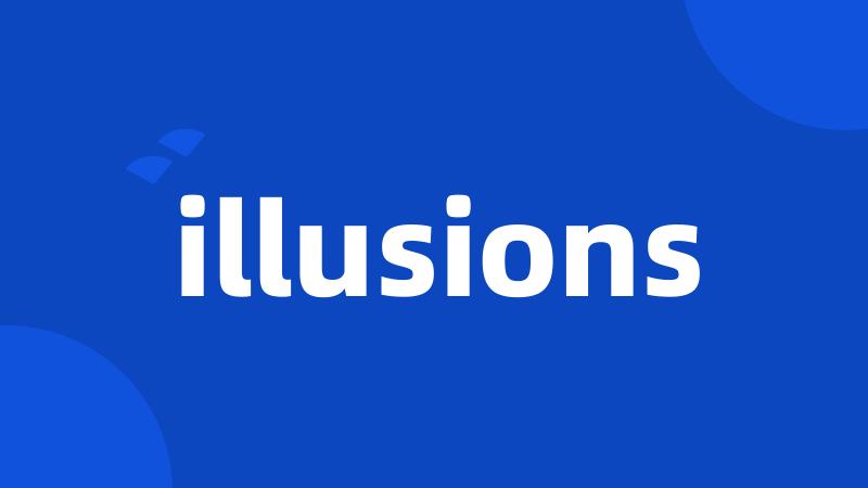 illusions