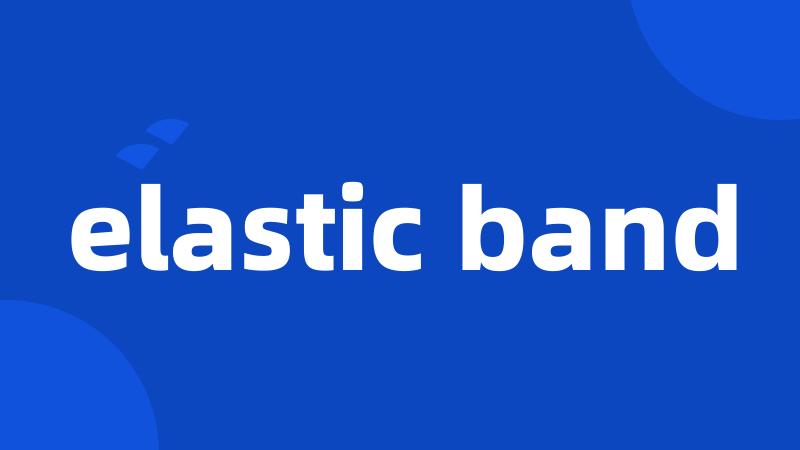 elastic band