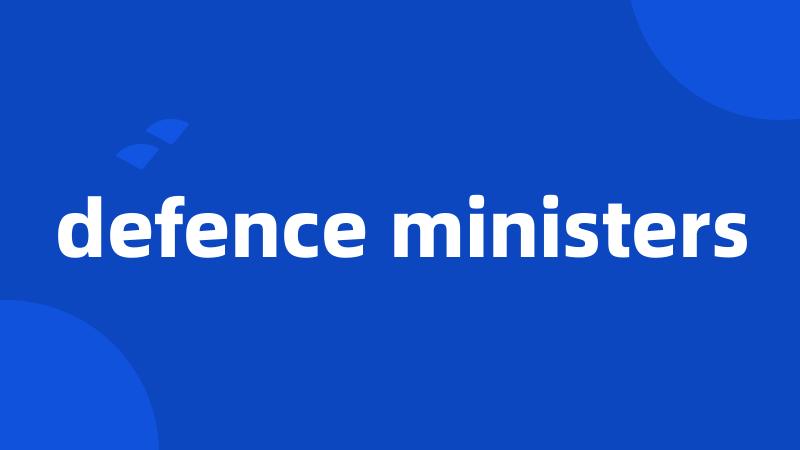 defence ministers