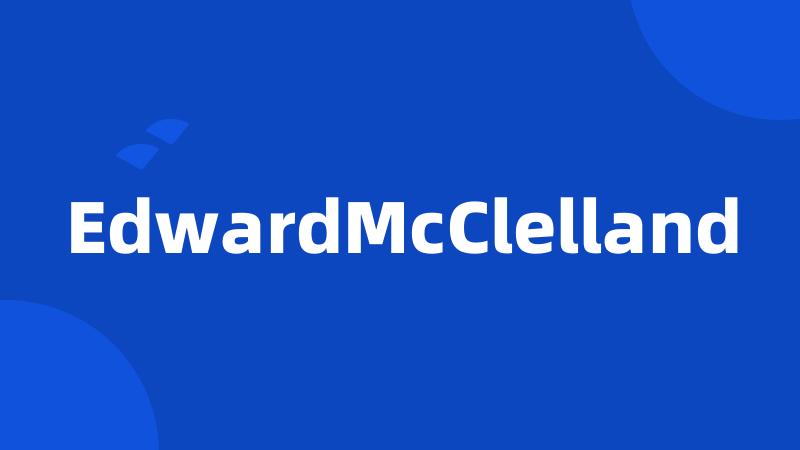 EdwardMcClelland