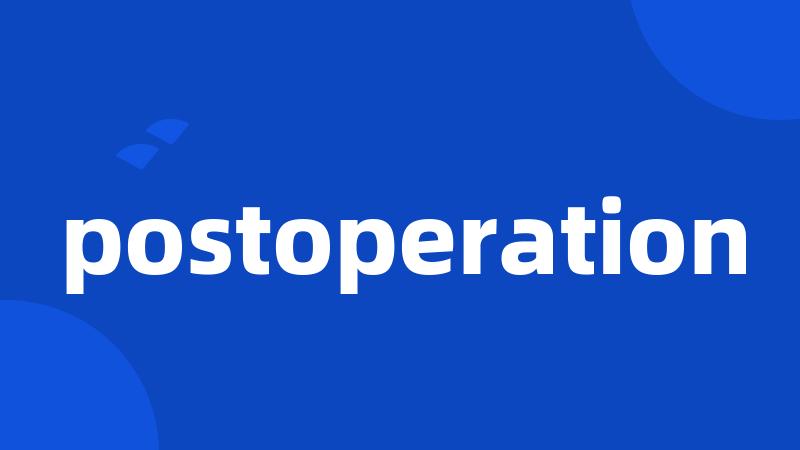 postoperation