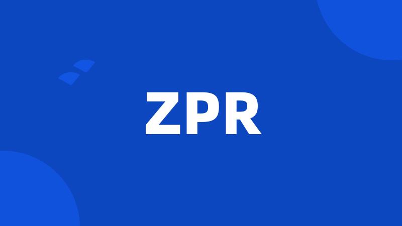 ZPR