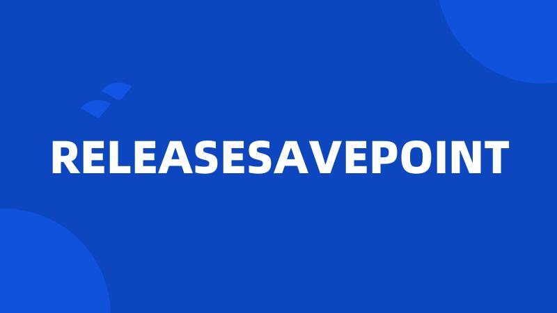 RELEASESAVEPOINT