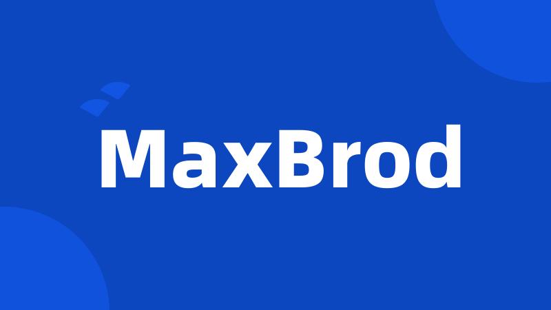 MaxBrod