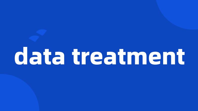 data treatment