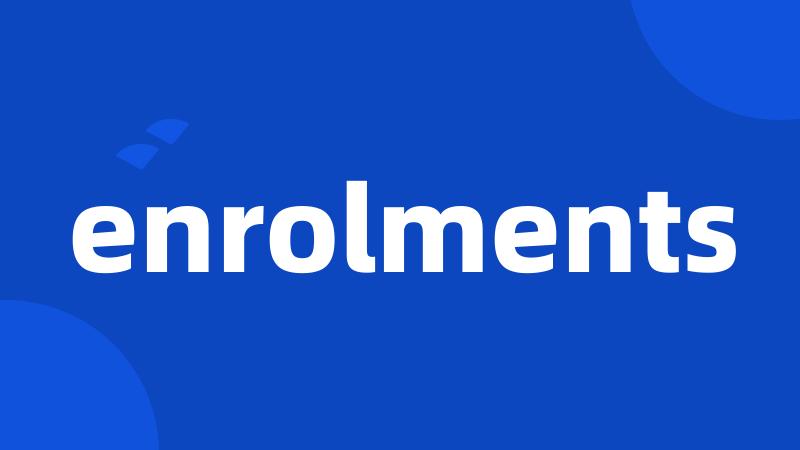 enrolments