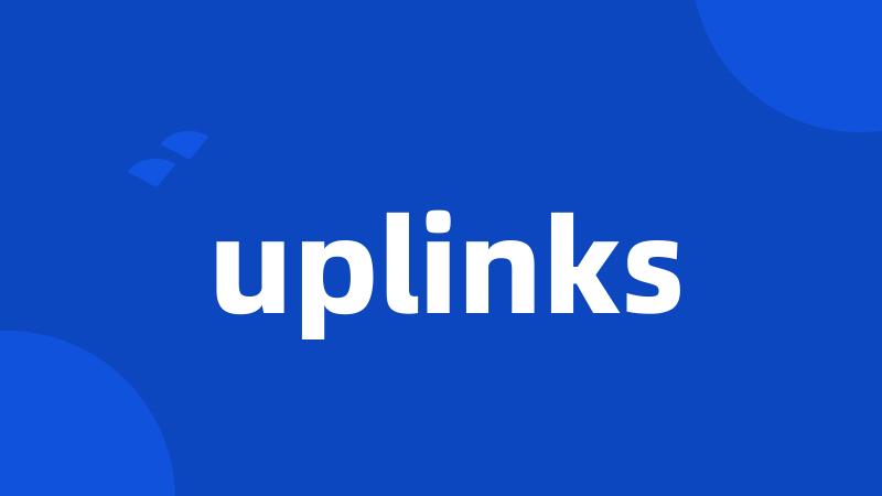 uplinks