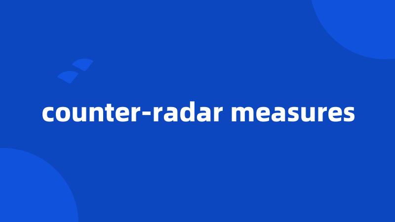 counter-radar measures