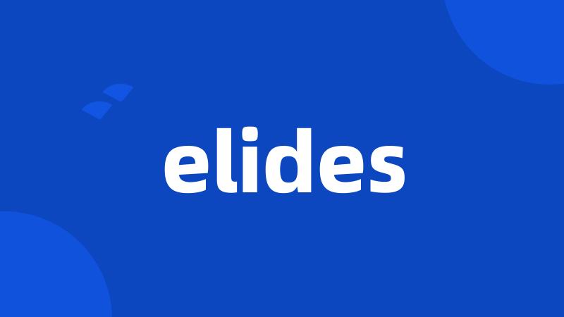 elides