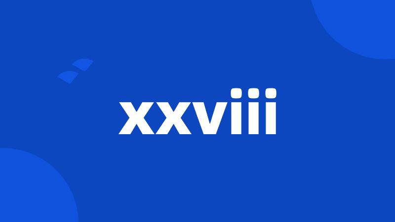 xxviii