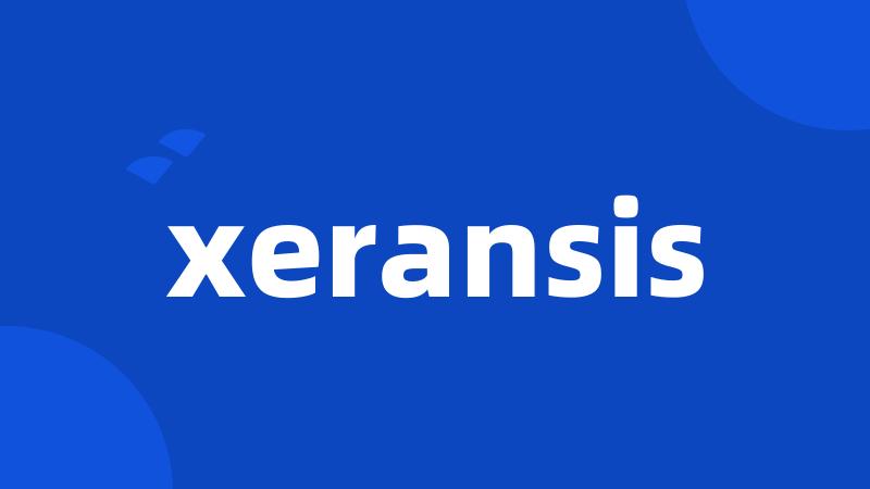 xeransis