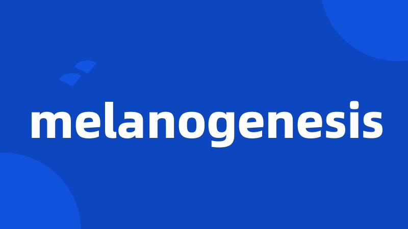 melanogenesis