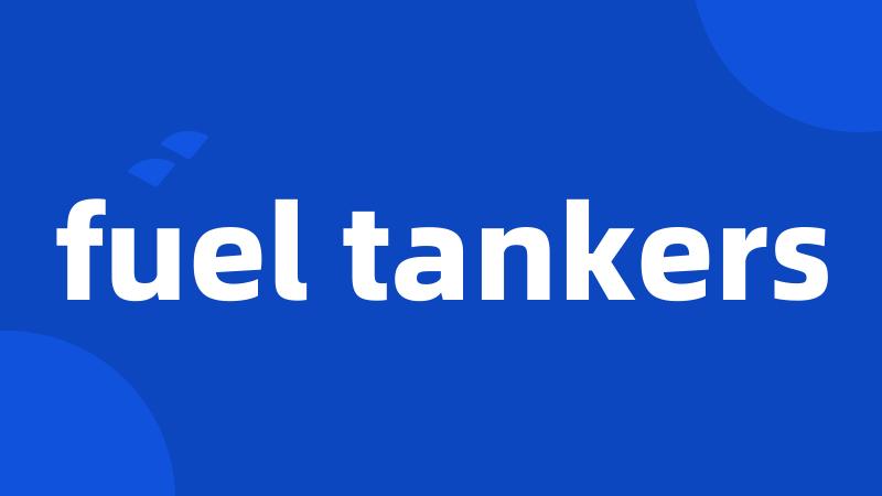 fuel tankers