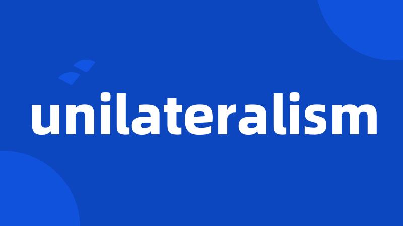 unilateralism