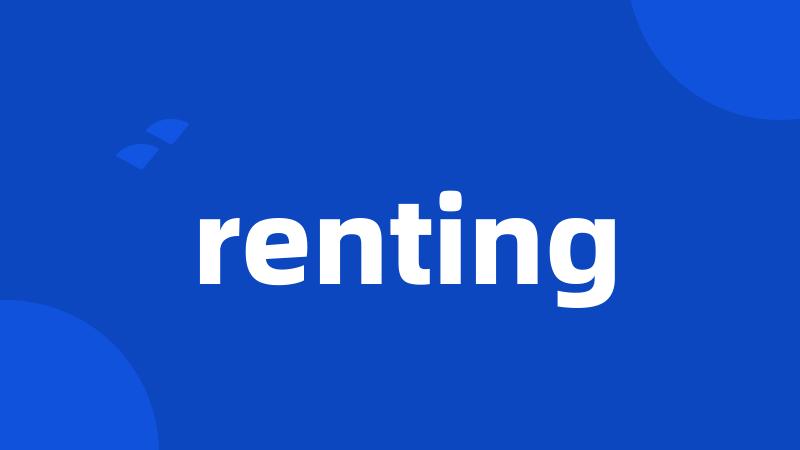 renting