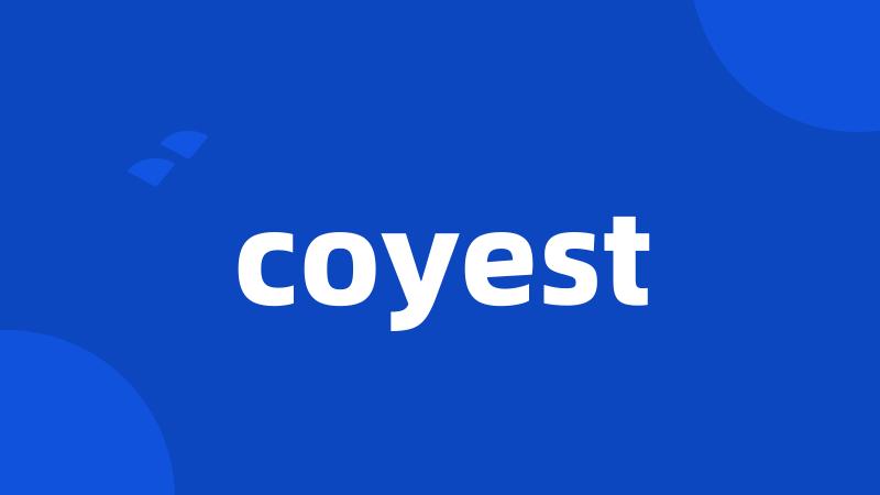 coyest