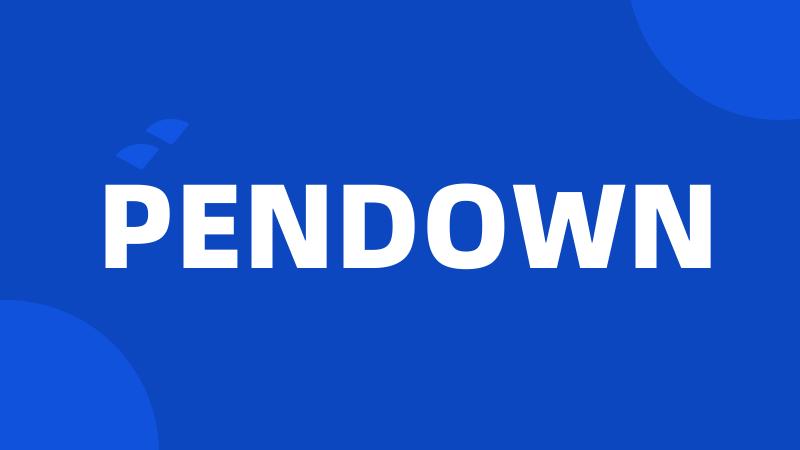 PENDOWN