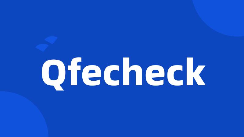 Qfecheck